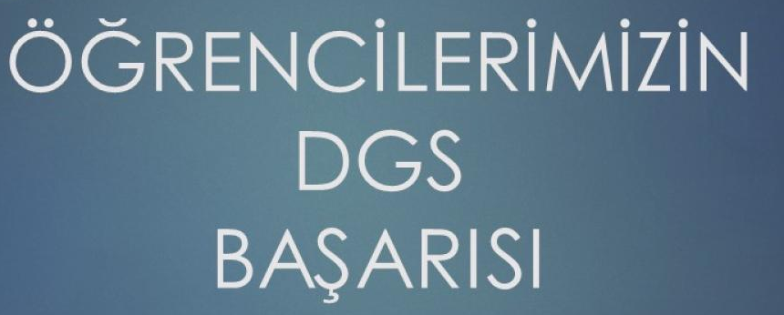 Mezunlarımızın DGS Başarısı