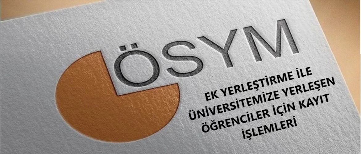 2025 Yks Ek Yerleştirme İle Yerleşen Öğrenciler İçin Kayıt İşlemleri Hakkında